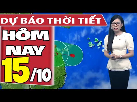 Video Dự báo thời tiết hôm nay mới nhất ngày 15/10 | Dự báo... - youtube