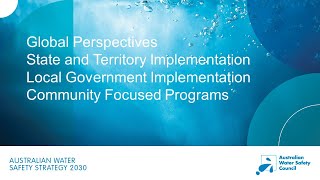 Australian Water Safety Strategy 2030 Webinar-Session 3- Implementation  Challenges & Opportunities