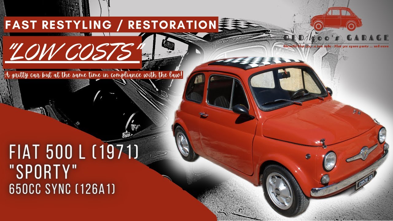 [ACCOMPLISHED] FAST & LOW COST RESTYLING/RESTORE Project: Fiat 500 L (1971) 
