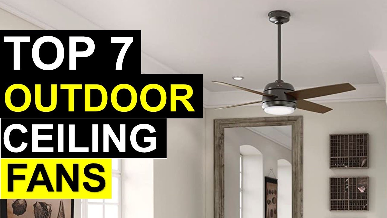 Top 7 Best Outdoor Ceiling Fans in 2023 Best Outdoor Ceiling Fans