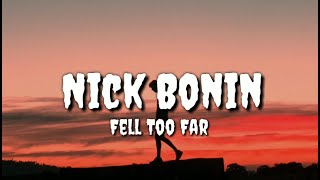 Nick Bonin - Fell Too Far (Lyrics)