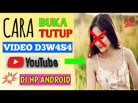 CARA BUKA DAN TUTUP VIDEO D3W4S4 YOUTUBE DI HP ANDROID