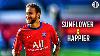 Neymar Jr ► Sunflower x Happier Mashup ● Goals, Dribbling & Skills 2020/21 HD