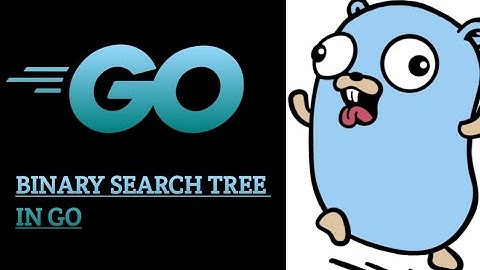 DSA in go || Part 1 || Binary search tree in go