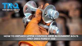 How to Replace Upper Control Arm Alignment Bolts 1997-2003 Ford F-150 2001 Ford F150 Bolt Pattern