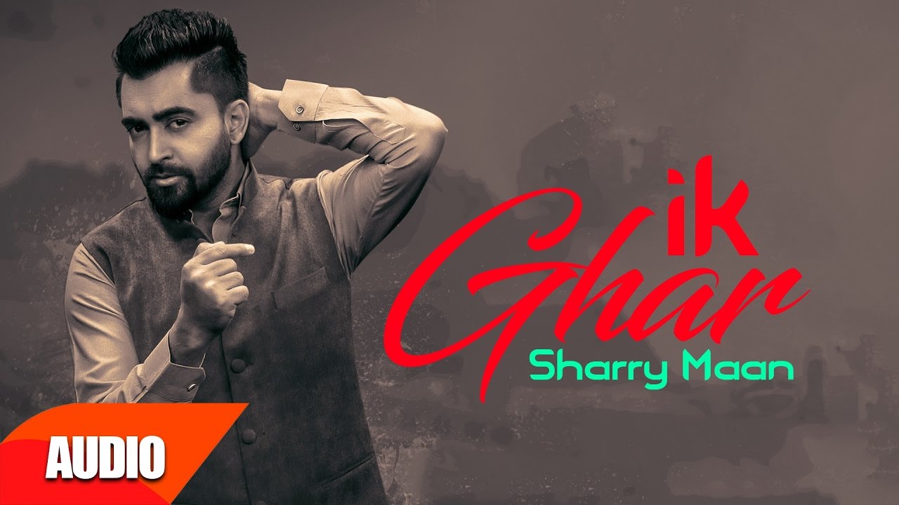 Ik Ghar  Full Audio Song   Sharry Mann  Punjabi Audio Songs  Speed Records