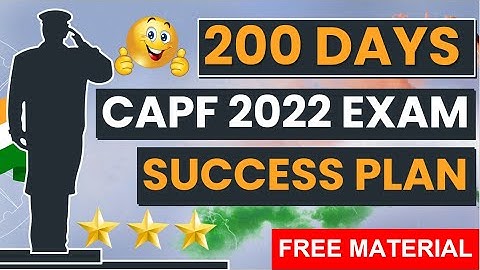 CAPF 2022 Strategy | 200 Days STUDY Plan CAPF 2022 | Books , Syllabus, Exam Pattern, CUT OFF