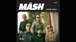 Mäsh Having A Ball