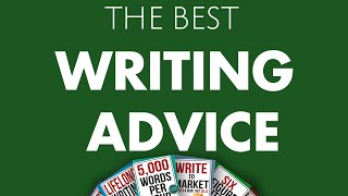 The Best Writing Advice I have Ever Received
