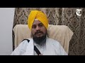 Akal takht jathedar harpreet singh advises sikh youths to carry licensed weapons for protection