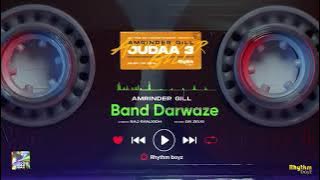 Band Darwaze | Amrinder Gill | Dr. Zeus | Raj Ranjodh | Judaa 3 | Chapter 1 | Full Audio