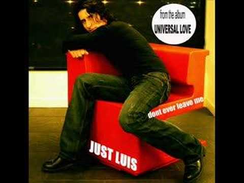 Just Luis — JUST LUIS - dont ever leave me