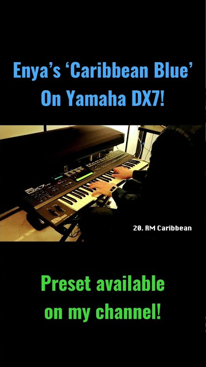 ‘Caribbean Blue’ from Enya on a Yamaha DX7!
