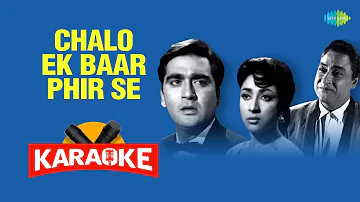 Chalo Ek Baar Phir Se - Karaoke with Lyrics | Mahendra Kapoor | Ravi | Sahir Ludhianvi