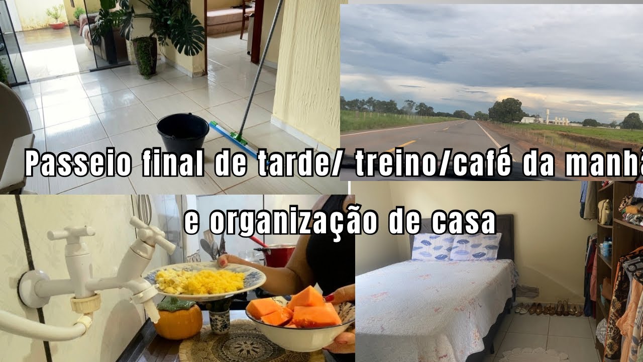 PASSEIO FINAL DE TARDE/TREINO/CAFÉ DA MANHÃ E ORGANIZAÇÃO DA 🏡 