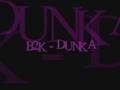 b2k - Dunka