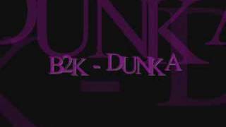 Watch B2K Dunka video