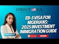 EB-5 Visa for Nigerians: 2025 Investment Immigration Guide | EB 5 visa USA | Direct U.S. Immigration