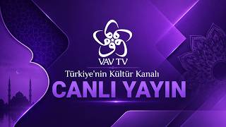 Canlı Yayın VAV TV Hayata Değer Katan Bilgiler