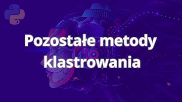 Kurs Machine Learning w Python  | Pozostałe metody klastrowania | ▶strefakursow.pl◀
