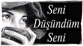 Seni̇ Düşündüm Seni̇ - Yazan Ve Seslendi̇ren: Yunus Demi̇r
