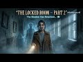 The Locked Room – Part 2 | Hindi Horror Mystery | The Shadow Has Returned 👁️🗨️