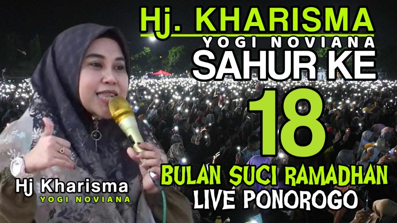 SAHUR SAHUR HJ KHARISMA YOGI NOVIANA BANGUNIN SAHUR HARI 18 BERSAMA KITA JAMAAH ONLINE PONOROGO