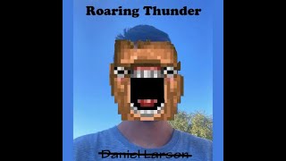 Roaring Thunder and a little Something More