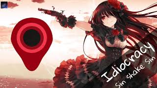 Sin Shake Sin - Idiocracy {Nightcore}
