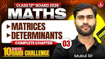 Class 12 Maths Chapter 3 & 4 Matrices, Determinants | Revision Class or Pre Board Exam 2025-26
