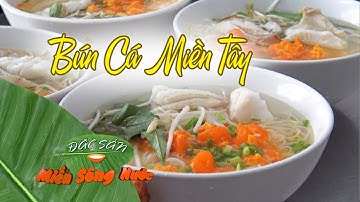 Muôn vị bún cá miền Tây - Miền Tây có bao nhiêu loại bún cá? - Đặc sản miền sông nước