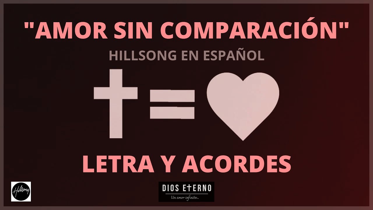 ♥"Amor sin comparación"♥Hillsong en españolLetra y acordes Acordes