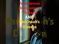 Can Testosterone Replacement Therapy help Parkinson’s Disease? #parkinsonism #parkinsons #parkinson