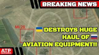 BREAKING: Confirmed Destruction of Huge Haul of Russian Aviation Equipment