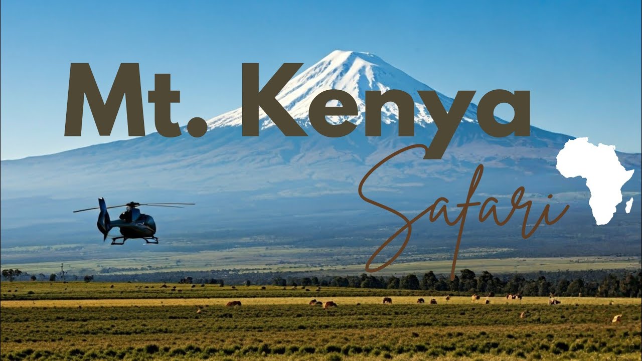 Mount Kenya Safari on a Helic!
