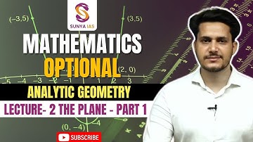 L2 | Analytic Geometry | The Plane - Part 1 | Mathematics Optional | UPSC CSE | Sunya IAS