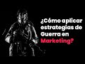 ¿Cómo aplicar estrategias de Guerra en Marketing?