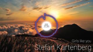 Stefan Kartenberg - Girls like you