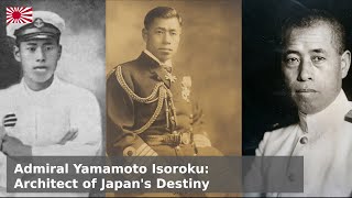 Admiral Yamamoto Isoroku - From Tsushima to Pearl Harbor