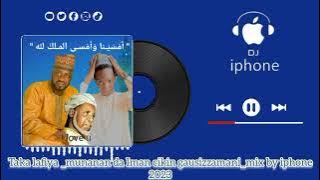 Dj_iphone_Taka lafiya_Munan_Daiman_Cikin_gausizzamani_Remix_2023