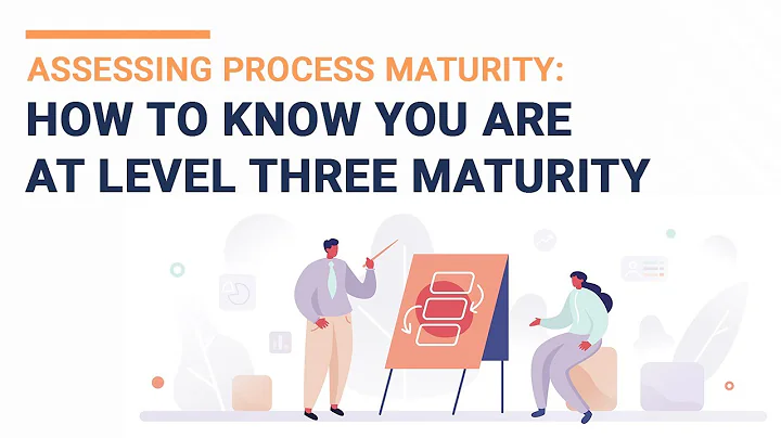 Assessing Process Maturity: How to Know You are at Level Three Maturity