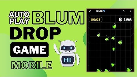 Blum Drop Game Hacks & Tricks: Master Auto Clicker Techniques for Android! income 2024