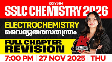 SSLC Chemistry 2026: Electrochemistry / വൈദ്യുതരസതന്ത്രം | Full Chapter Revision | Xylem SSLC