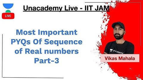 Most Important PYQs Of Sequence of Real numbers Part-3 | IIT JAM | Vikas Mahala | Unacademy Live