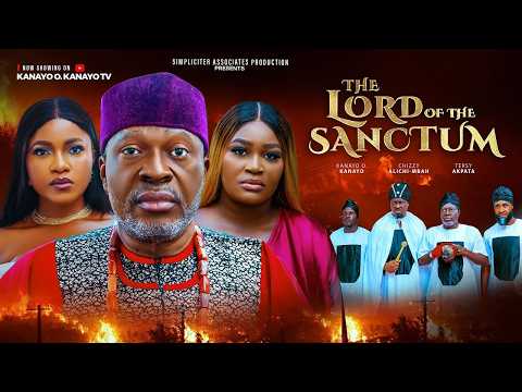 LORD OF THE SANCTUM - KANAYO O KANAYO, CHIZZY ALICHI - MBAH - LE DERNIER FILM NOLLYWOOD 2026