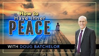 How to have Inner Peace | Doug Batchelor screenshot 5