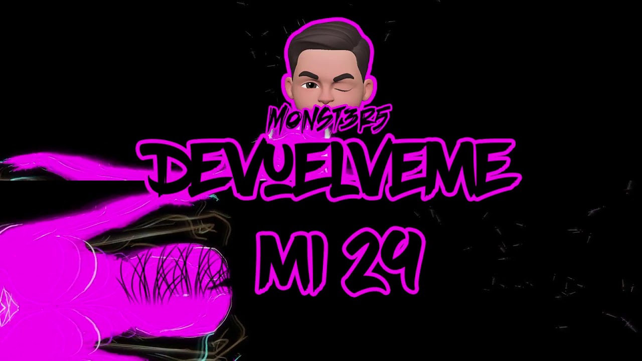 Watch Devuelveme Mi 29 - (Monst3r5 Mixing Live) on YouTube Watch Devuelveme Mi 29 - (Monst3r5 Mixing Live) on YouTube