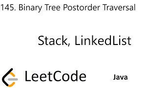 LeetCode 145 | Binary Tree Postorder Traversal | Stack, LinkedList | Java