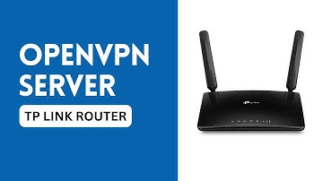 How to Setup OpenVPN on Tp-Link Router