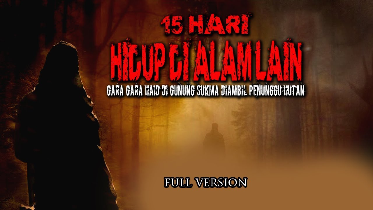 15 HARI TERJEBAK DI ALAM GHAIB / FULL VERSION by Harianto Sarro